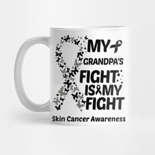 My Grandpas Fight Is My Fight Skin Cancer Awareness Mug